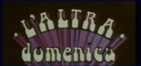 Novecento Tv: L’Altra Domenica (1976)