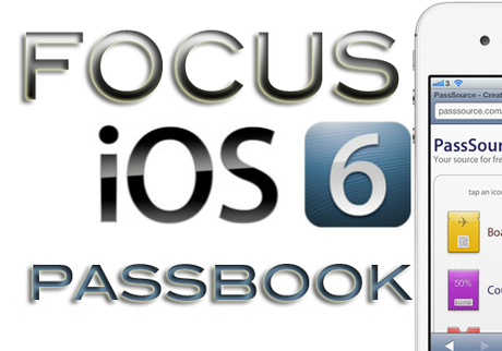 Focus iOS 6: Vi spieghiamo come funziona Passbook [video]