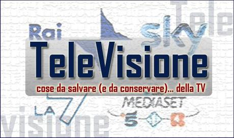 Televisione: i momenti piu belli della stagione passata