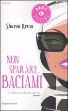 More about Non sparare, baciami