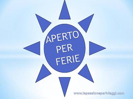 Aperto per ferie....