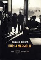 Recensione DURI A MARSIGLIA di Giancarlo Fusco