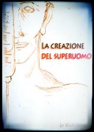 La creazione del superuomo