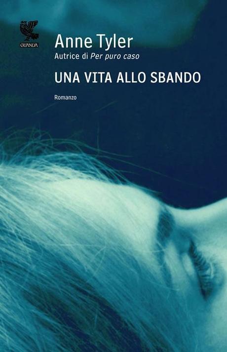 UNA VITA ALLO SBANDO - di Anne Tyler