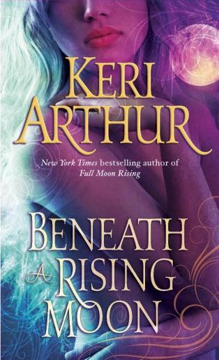 Beneath a Rising Moon by Keri Arthur