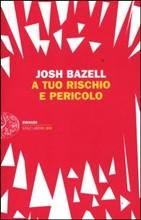 copertina romanzo a tuo rischio e pericolo Josh Bazell