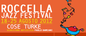 Roccella Jazz Festival 2012: la serata finale