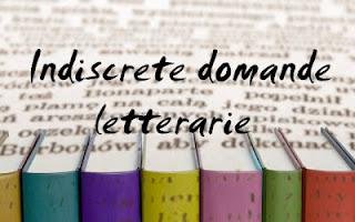 Indiscrete domande letterarie