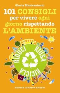 101 CONSIGLI PER VIVERE GREEN