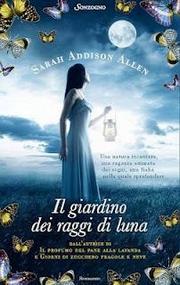 Recensione, IL GIARDINO DEI RAGGI DI LUNA di Sarah Addison Allen