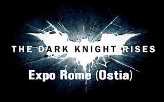 The dark knight Rises/Il Cavaliere Oscuro Il ritorno EXPO Rome (Ostia)