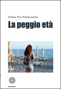 La peggio età di Mariapia Possanzini