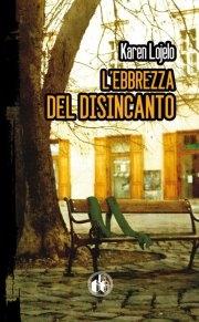 Recensione, L'Ebbrezza del Disincanto di Karen Lojelo