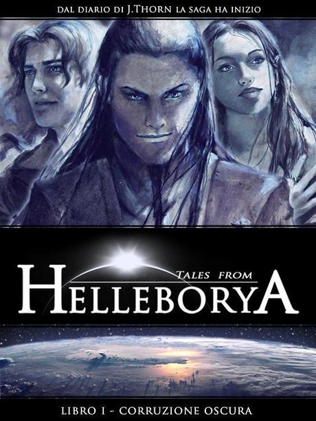 Novità: Tales from Helleborya. Libro I Corruzione Oscura – J. Thorn
