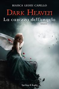 Dark Heaven. La carezza dell’angelo di Bianca Leoni Capello