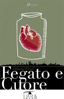 Fegato e cuore - Alessandro Marchi