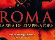 ESCE OGGI: "ROMA. SPIA DELL'IMPERATORE" M.C. SCOTT