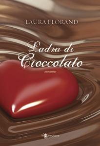 Ladra di cioccolato di Laura Florand – Chocolate 1