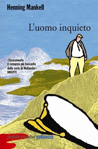 L'uomo inquieto - Henning Mankell