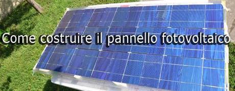 Come Costruire un Impianto Fotovoltaico Fai da Te