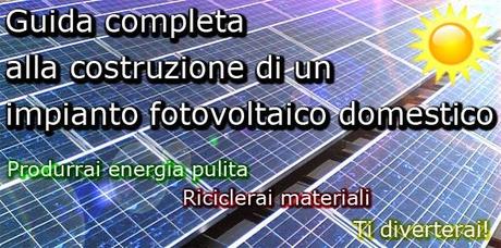 Come Costruire un Impianto Fotovoltaico Fai da Te