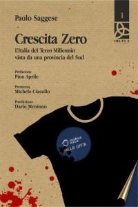 IL TERZO SGUARDO n.40: Sud come metafora del presente. Paolo Saggese, “Crescita zero. L’Italia del Terzo Millennio vista da una provincia del Sud”