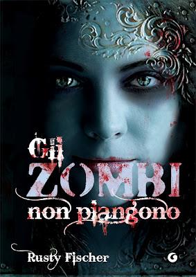 Gli zombi non piangono di Rusty Fischer.- Anteprima