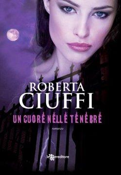 Un cuore nelle tenebre di Roberta Ciuffi