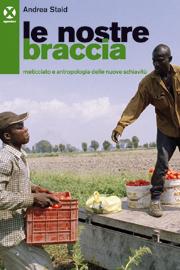 LE NOSTRE BRACCIA. METICCIATO E ANTROPOLOGIA DELLE NUOVE SCHIAVITU'