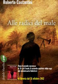 ALLE RADICI DEL MALE  di Roberto Costantini