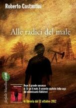 In uscita per Marsilio Alle radici del male,  secondo capitolo della Trilogia del Male, di Roberto Costantini