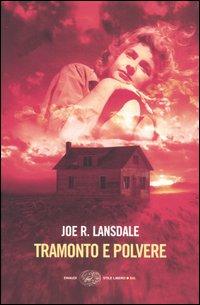 Tramonto e Polvere - Joe R. Lansdale