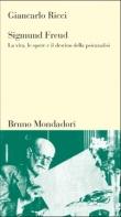 Giancarlo Ricci, Sigmund Freud La vita, le opere e il destino della psicanalisi, Bruno Mondadori, Milano 1998