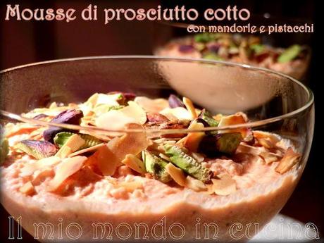 MOUSSE DI PROSCIUTTO COTTO CON MANDORLE E PISTACCHI DI BRONTE