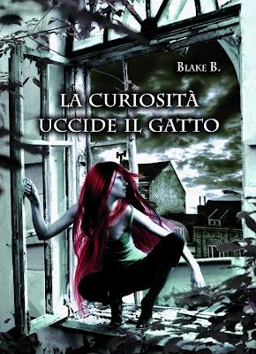 La curiosità uccide il gatto - Blake B.