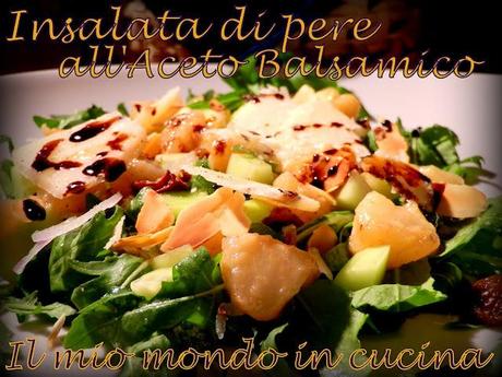 INSALATA CON PERE SPEZIATE ALL' ACETO BALSAMICO