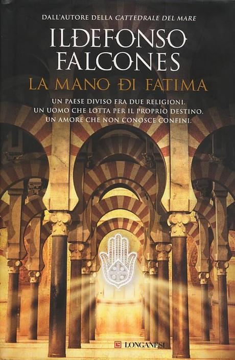 una immagine di Copertina di La mano di Fatima Longanesi 2009 su Ildefonso Falcones: un Romanzo sulla Tolleranza