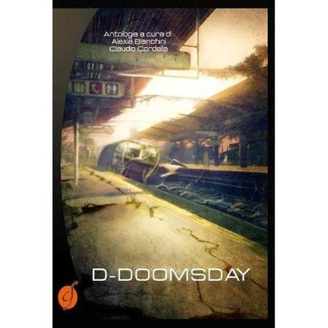 [Recensione] D-Doomsday autori vari a cura di Alexia Bianchini e Claudio Cordella