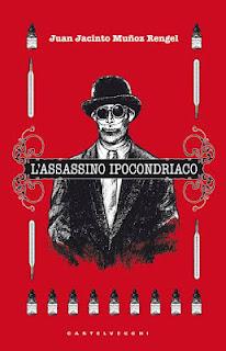 L’assassino ipocondriaco – Juan Jacinto Munoz Rengel – di Corpi Freddi – Itinerari Noir