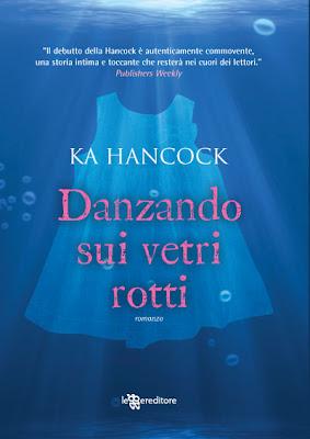 Un romanzo autentico sull'amore imperfetto...Danzando sui Vetri Rotti di Ka Hancock