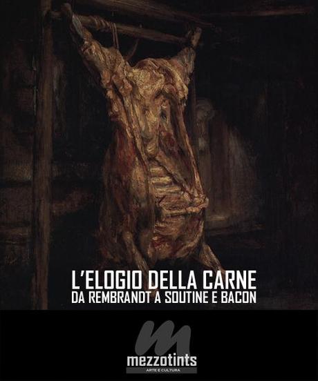 L'elogio della Carne: da Rembrandt a Soutine e Bacon