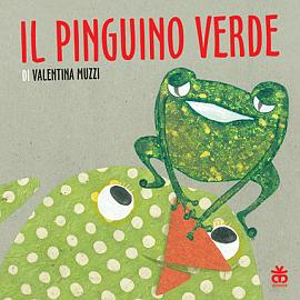 il pinguino verde - valentina muzzi