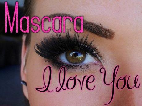 • Mascara : I love you ~