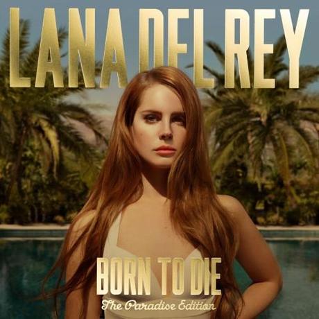 Lana Del Rey - Born to die Paradise Edition.jpg
