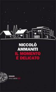 Recensione Il momento è delicato di Niccolò Ammaniti