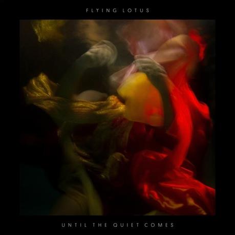 Flying Lotus | Until The Quiet Comes