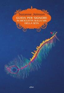 Guida per signore in bicicletta sulla via della seta – Suzanne Joinson