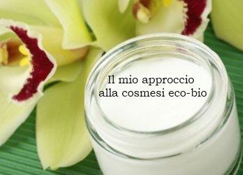 La mia esperienza di passaggio alla cosmesi eco-bio