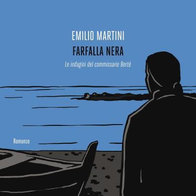[Segnalazione]- Da oggi in libreria LA FARFALLA NERA di Emilio Martini