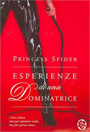 [Recensione] Esperienze di una Dominatrice – Princess Spider